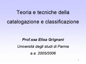 Teoria e tecniche della catalogazione e classificazione Prof