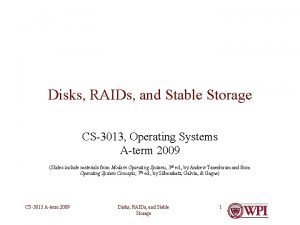 Disks RAIDs and Stable Storage CS3013 Operating Systems