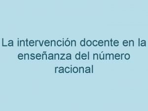 La intervencin docente en la enseanza del nmero