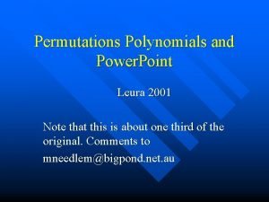 Permutations Polynomials and Power Point Leura 2001 Note