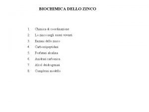 BIOCHIMICA DELLO ZINCO 1 Chimica di coordinazione 2