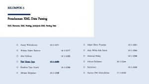 KELOMPOK 5 Pemahaman XML Data Parsing XML Elements