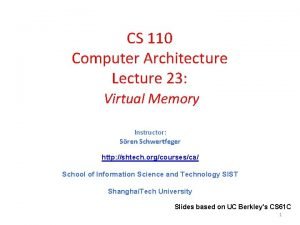 CS 110 Computer Architecture Lecture 23 Virtual Memory