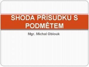 SHODA PSUDKU S PODMTEM Mgr Michal Oblouk Podmt