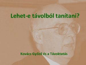 Lehete tvolbl tantani Kovcs Gyz s a Tvoktats