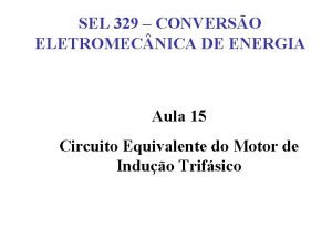 SEL 329 CONVERSO ELETROMEC NICA DE ENERGIA Aula