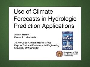 Use of Climate Forecasts in Hydrologic Prediction Applications