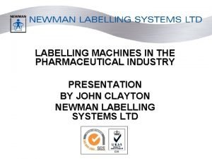LABELLING MACHINES IN THE PHARMACEUTICAL INDUSTRY PRESENTATION BY