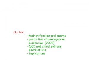 Outline hadron families and quarks prediction of pentaquarks