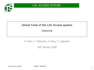 LHC ACCESS SYSTEM Global Tests of the LHC