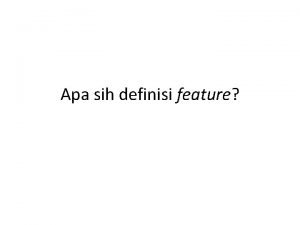 Apa sih definisi feature Feature adalah artikel yang