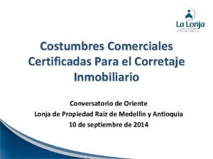 Costumbres Comerciales Certificadas Para el Corretaje Inmobiliario Conversatorio