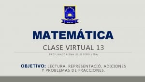 MATEMTICA CLASE VIRTUAL 13 PROF MAGDALENA LILLO SEPLVEDA