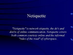 Network etiquette means