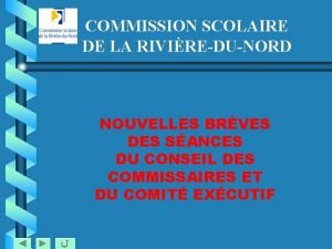 COMMISSION SCOLAIRE DE LA RIVIREDUNORD NOUVELLES BRVES DES