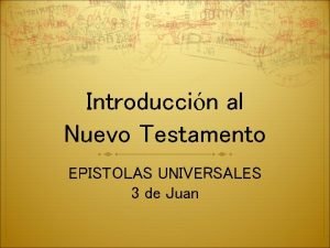 Introduccin al Nuevo Testamento EPISTOLAS UNIVERSALES 3 de