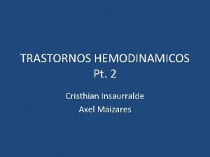 TRASTORNOS HEMODINAMICOS Pt 2 Cristhian Insaurralde Axel Maizares