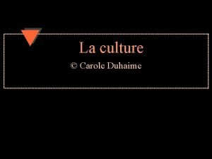 La culture Carole Duhaime Exemples de traduction littrale