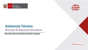 Asistencia Tcnica Direccin de Educacin Secundaria Direccin General