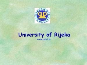 University of Rijeka www uniri hr Rijeka The