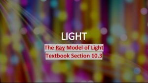 The ray model of light