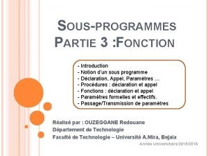 SOUSPROGRAMMES PARTIE 3 FONCTION Introduction Notion dun sous