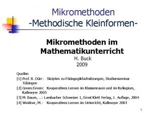 Mikromethoden Methodische Kleinformen Mikromethoden im Mathematikunterricht H Buck