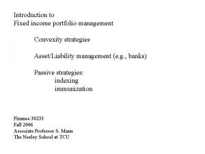 Introduction to Fixed income portfolio management Convexity strategies