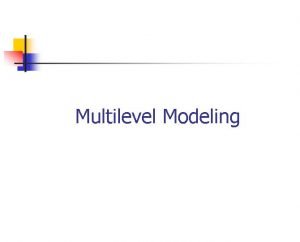 Multilevel Modeling Multilevel Question Turns out the Simple