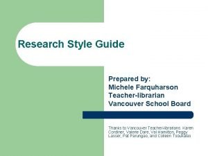 Research Style Guide Prepared by Michele Farquharson Teacherlibrarian