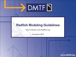 Redfish Modeling Guidelines How to Model in the