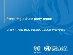 Preparing a State party report OHCHR Treaty Body