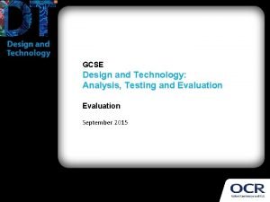 GCSE Design and Technology Analysis Testing and Evaluation