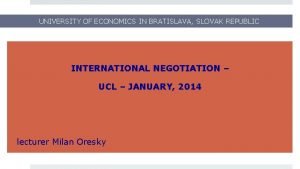 UNIVERSITY OF ECONOMICS IN BRATISLAVA SLOVAK REPUBLIC INTERNATIONAL