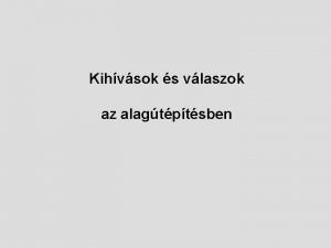 Kihvsok s vlaszok az alagtptsben Kihvsok s vlaszok