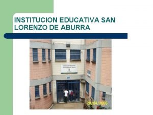 Institucion educativa san lorenzo de aburra