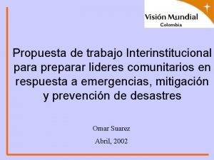 Propuesta de trabajo Interinstitucional para preparar lideres comunitarios