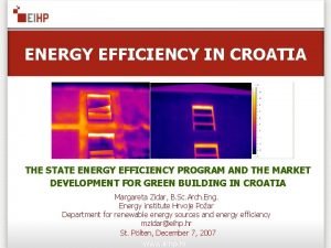 ENERGY EFFICIENCY IN CROATIA THE STATE ENERGY EFFICIENCY