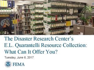 The Disaster Research Centers E L Quarantelli Resource