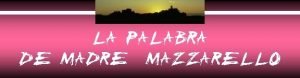 LA PALABRA DE MADRE MAZZARELLO La alegra es