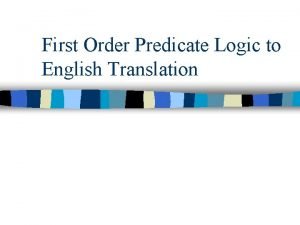 First Order Predicate Logic to English Translation Overview