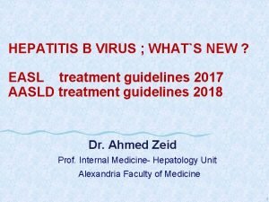HEPATITIS B VIRUS WHATS NEW EASL treatment guidelines
