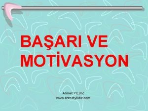 BAARI VE MOTVASYON Ahmet YILDIZ www ahmetyildiz com