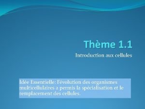 Thme 1 1 Introduction aux cellules Ide Essentielle