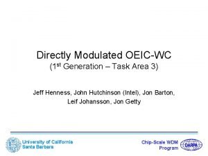 Directly Modulated OEICWC 1 st Generation Task Area