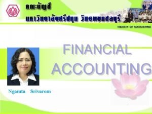 FINANCIAL ACCOUNTING Ngamta Srivarom Financial Accounting Second Edition