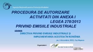 Agenia Naional pentru Protecia Mediului PROCEDURA DE AUTORIZARE