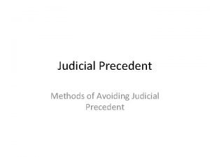 Judicial Precedent Methods of Avoiding Judicial Precedent Lesson