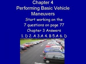 Chapter 4 performing basic vehicle maneuvers
