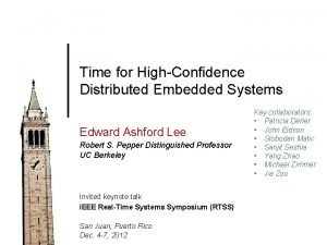 Time for HighConfidence Distributed Embedded Systems Edward Ashford